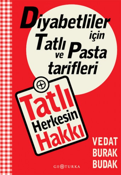 Tatlı Herkesin Hakkı  Diyabetliler İçin Tatlı ve Pasta Tarifleri