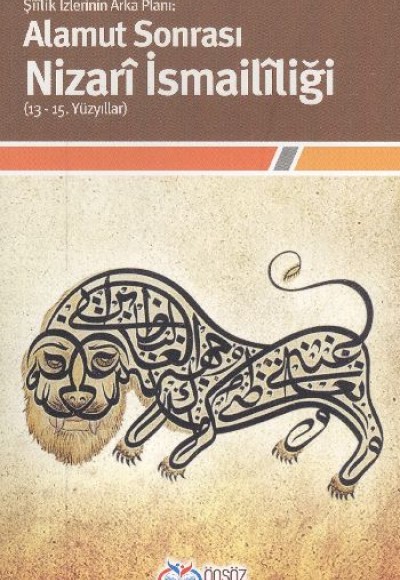 Alamut Sonrası Nizari İsmaililiği (13-15. Yüzyıllar) Ortaçağ İranı'nda ve Anadolusu'nda Şiilik İzler