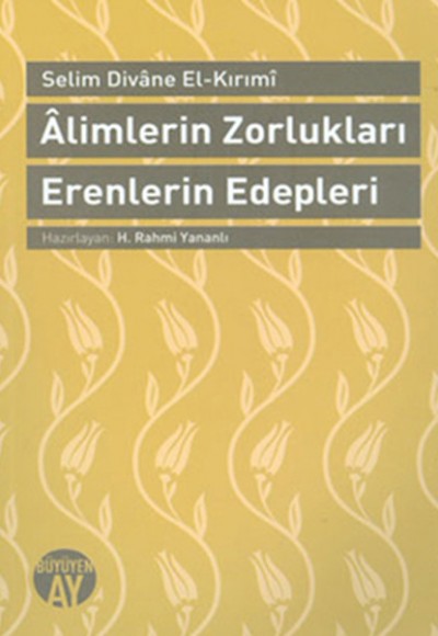 Alimlerin Zorlukları Erenlerin Edepleri