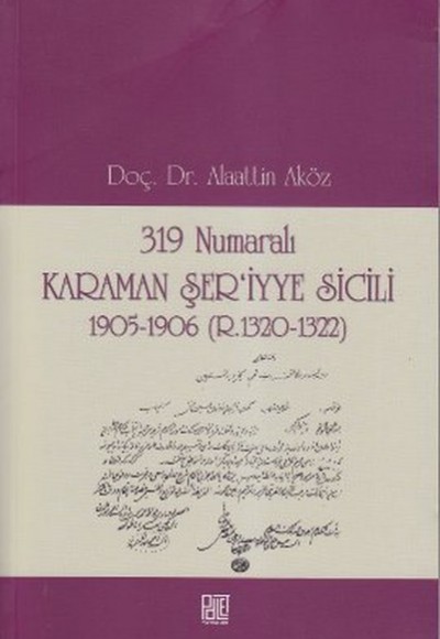 319 Numaralı Karaman Şer'iyye Sicili 1905-1906 (R.1320-1322)