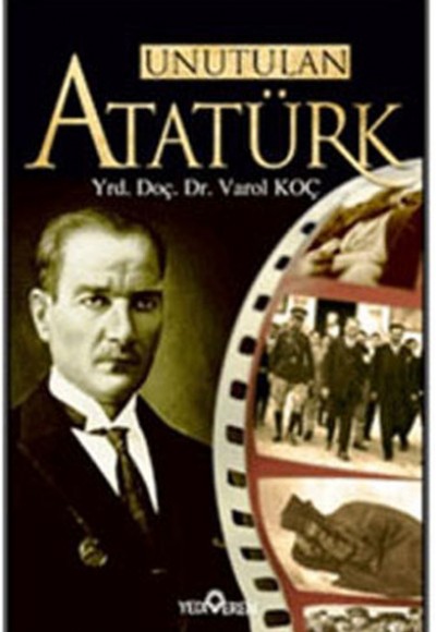 Unutulan Atatürk