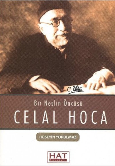 Celal Hoca  Bir Neslin Öncüsü