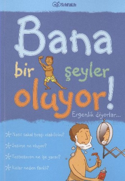 Bana Bir Şeyler Oluyor? Ergenlik Diyorlar! (Erkekler)