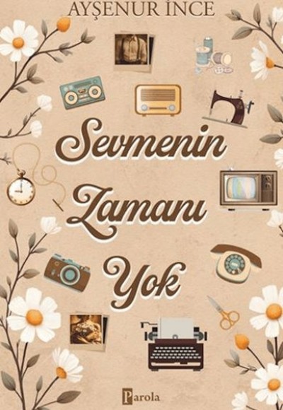 Sevmenin Zamanı Yok