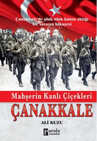 Mahşerin Kanlı Çiçekleri Çanakkale