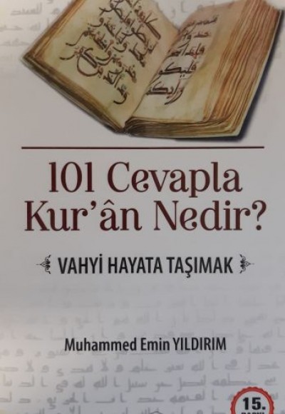 101 Cevapla Kur'an Nedir?  Vahyi Hayata Taşımak