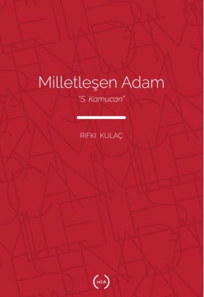 Milletleşen Adam - S. Kamucan