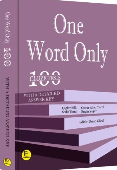 One Word Only: 100 Cloze Tests with a Detailed Answer Key