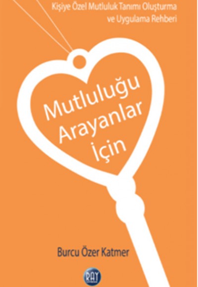 Mutluluğu Arayanlar İçin