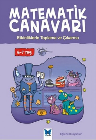 Matematik Canavarı - Etkinliklerle Toplama ve Çıkarma 6-7 Yaş