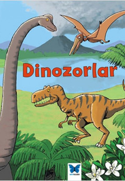 İlk Bilgi Hazinem - Dinozorlar