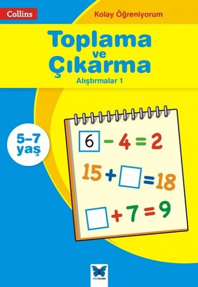 Collins Kolay Öğreniyorum - Toplama ve Çıkarma Alıştırmalar 1 (5-7 Yaş)