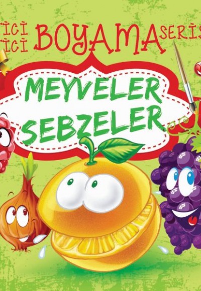 Eğitici Öğretici Boyama Serisi - Meyveler Sebzeler