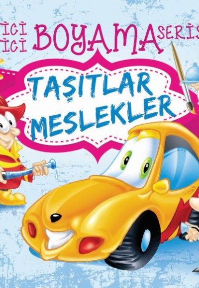 Eğitici Öğretici Boyama Serisi - Taşıtlar Meslekler