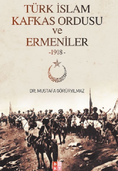 Türk İslam Kafkas Ordusu ve Ermeniler (1918)