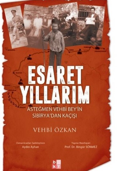 Esaret Yıllarım - Asteğmen Vehbi Bey'in Sibirya'dan Kaçışı