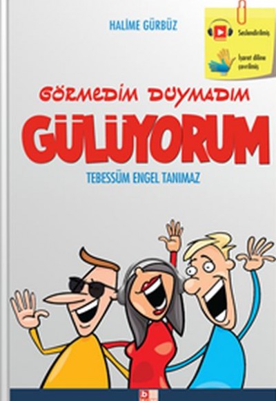 Görmedim Duymadım Gülüyorum