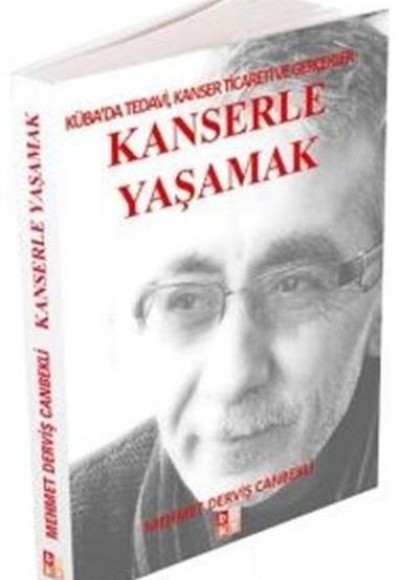 Kanserle Yaşamak; Küba'da Tedavi, Kanser Ticareti ve Gerçekler