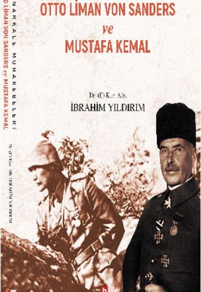 Çanakkale Muharebeleri - Otto Liman Von Sanders ve Mustafa Kemal