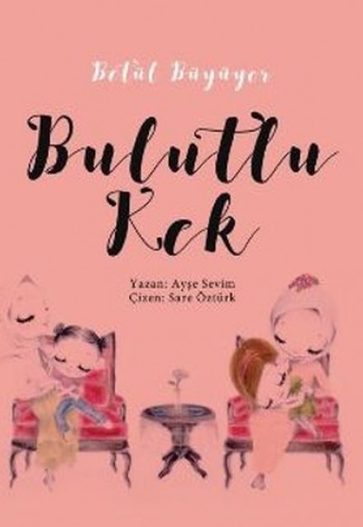 Betül Büyüyor - Bulutlu Kek