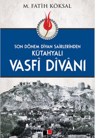 Son Dönem Divan Şairlerinden Kütahyalı Vasfi Divanı