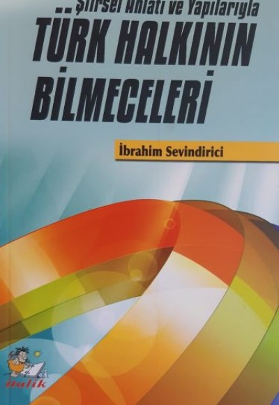 Şiirsel Anlatı ve Yapılarıyla Türk Halkının Bilmeceleri