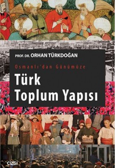 Osmanlıdan Günümüze Türk Toplum Yapısı