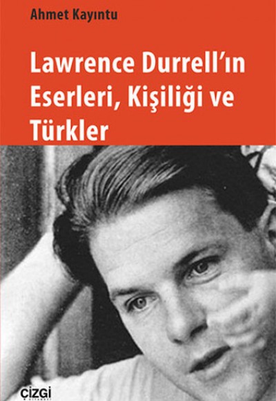 Lawrence Durrellın Eserleri, Kişiliği ve Türkler
