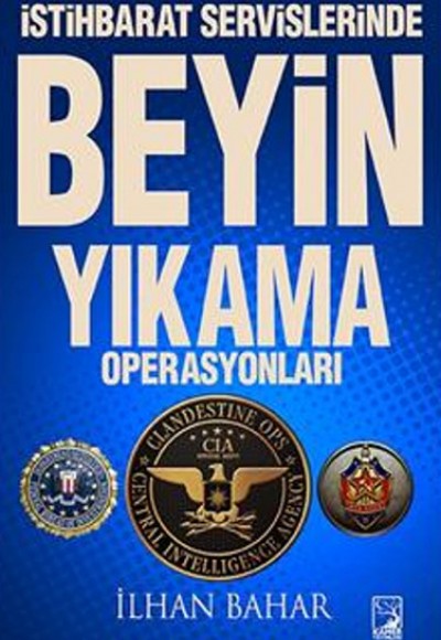 İstihbarat Servislerinde Beyin Yıkama Operasyonları