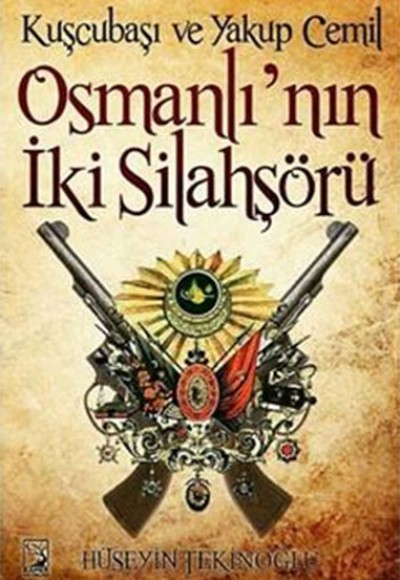 Kuşçubaşı ve Yakup Cemil Osmanlı'nın İki Silahşörü