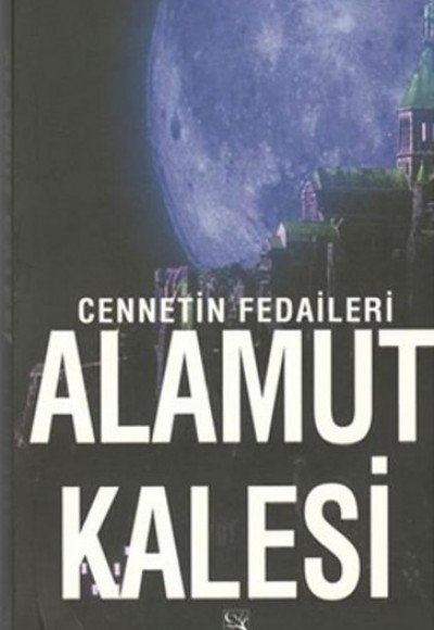 Cennetin Fedaileri Alamut Kalesi