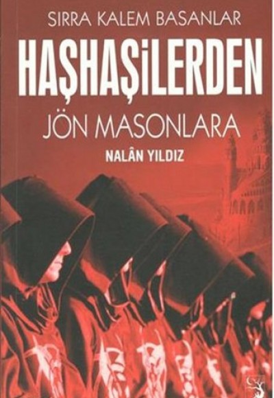 Haşhaşilerden Jön Masonlara  Sırra Kalem Basanlar