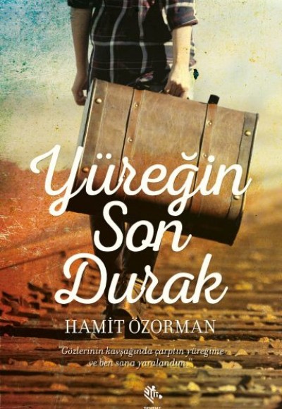 Yüreğin Son Durak