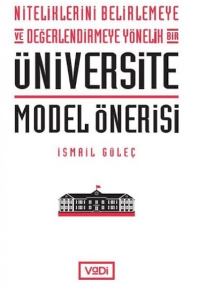 Niteliklerini Belirlemeye ve Değerlendirmeye Yönelik Bir Üniversite Model Önerisi