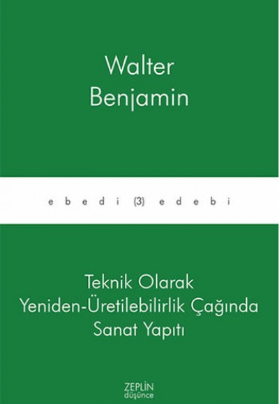 Teknik Olarak Yeniden - Üretilebilirlik Çağında Sanat Yapıtı