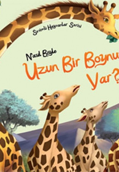 Sevimli Hayvanlar Serisi - Nasıl Böyle Uzun Bir Boynum Var?