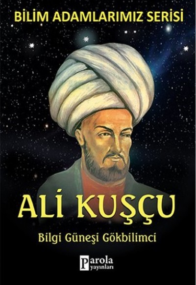 Bilim Adamlarımız Serisi - Ali Kuşçu