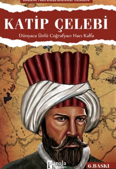 Katip Çelebi Dünyaca Ünlü Coğrafyacı Hacı Kalfa