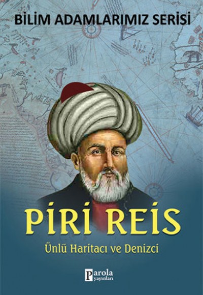 Piri Reis Ünlü Haritacı ve Denizci