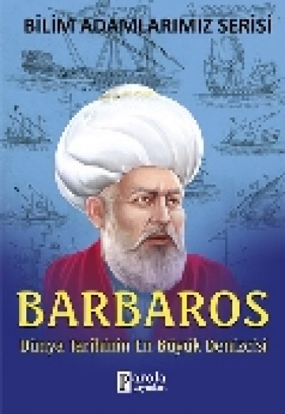 Barbaros / Dünya Tarihinin En Büyük Denizcisi