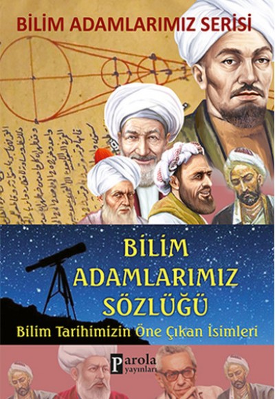 Bilim Adamlarımız Sözlüğü  Bilim Tarihimizin Öne Çıkan İsimleri