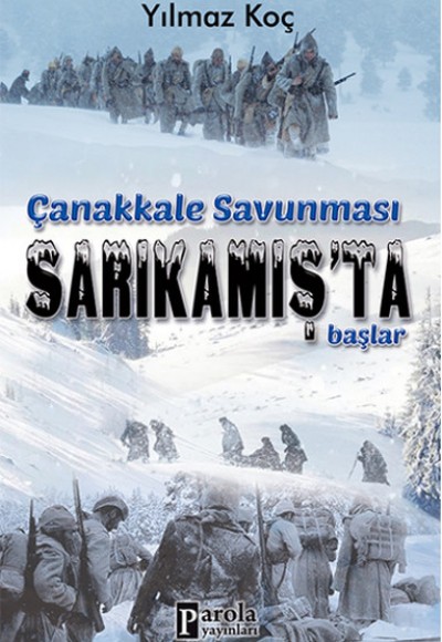 Çanakkale Savunması Sarıkamış’ta Başlar