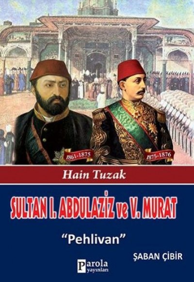 Sultan I. Abdülaziz ve Sultan V. Murat