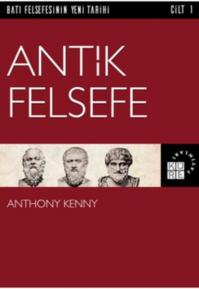 Batı Felsefesinin Yeni Tarihi 1. Cilt - Antik Felsefe