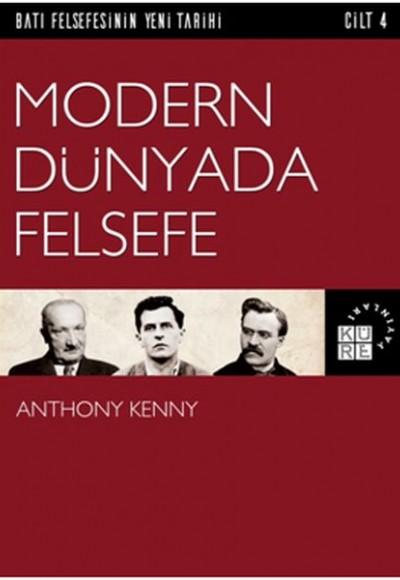 Batı Felsefesinin Yeni Tarihi 4. Cilt - Modern Dünyada Felsefe