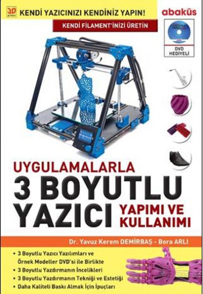 Uygulamalarla 3 Boyutlu Yazıcı Yapımı Ve Kullanımı Dvd'li