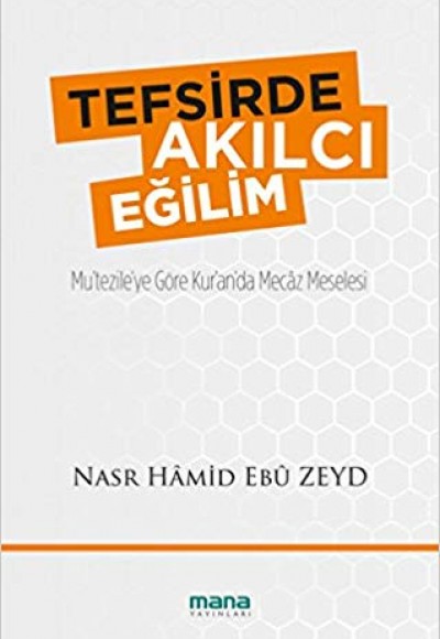 Tefsirde Akılcı Eğilim  Mu’tezile’ye Göre Kur’an’da Mecaz Meselesi