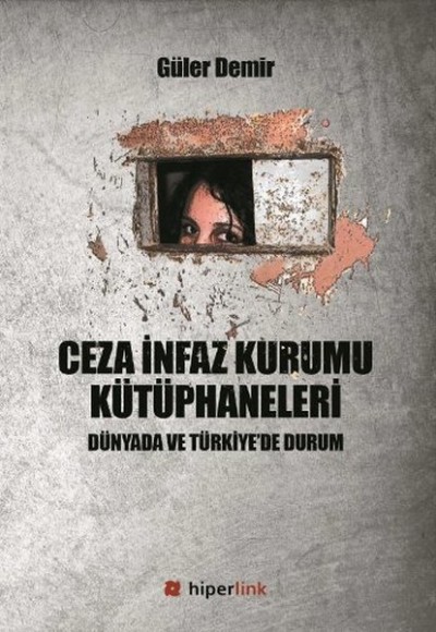 Ceza İnfaz Kurumu Kütüphaneleri   Dünyada ve Türkiye’de Durum
