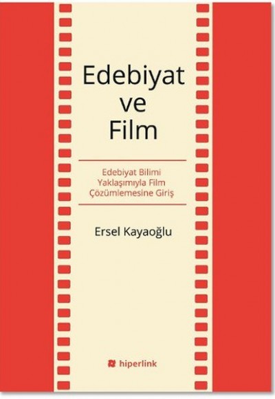 Edebiyat ve Film  Edebiyat Bilimi Yaklaşımıyla Film Çözümlemesine Giriş