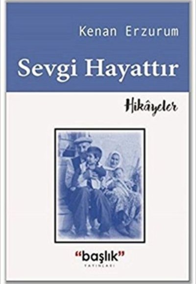 Sevgi Hayattır